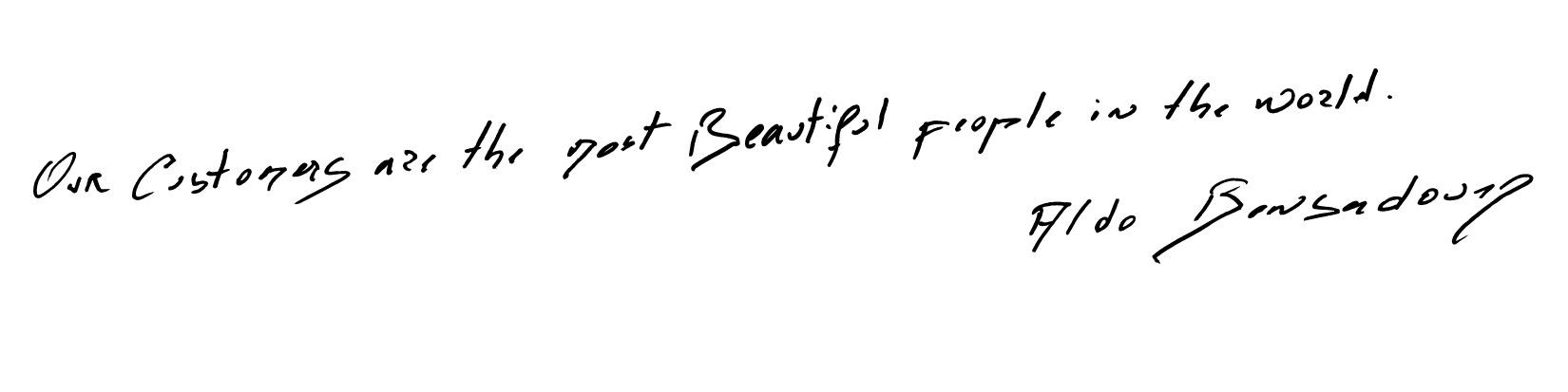 Our clients are the most beautiful people in the world, a quote by Aldo Bensadoun
