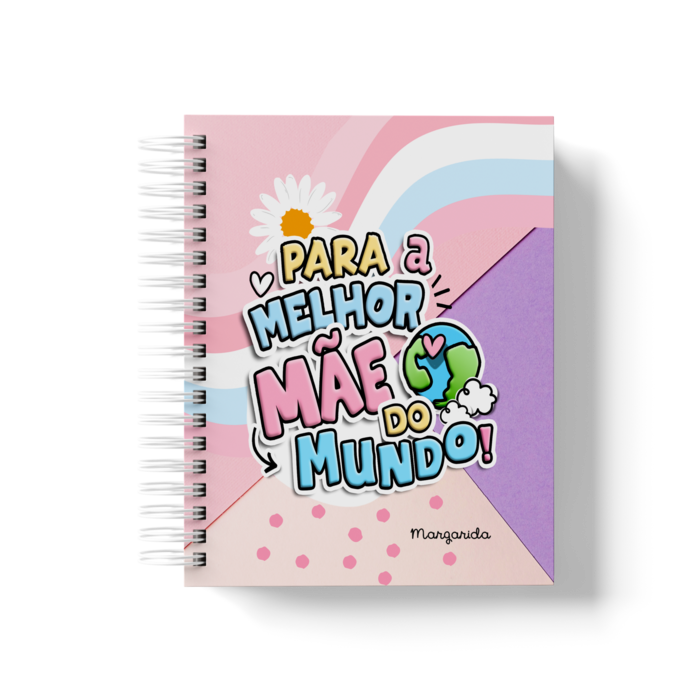Caderno "Para a melhor Mãe do mundo"