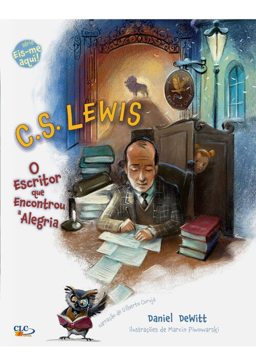 C. S. Lewis - O Escritor que Encontrou a Alegria