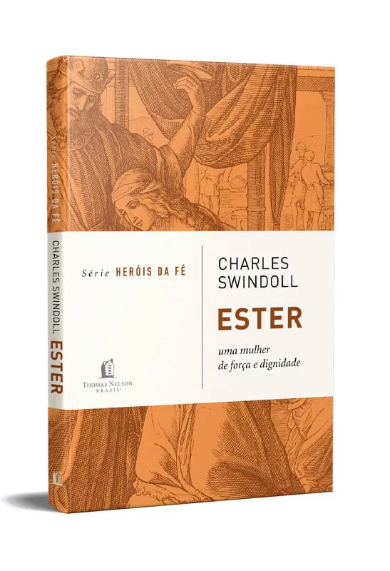 Ester | Charles Swindoll | Série Heróis da Fé
