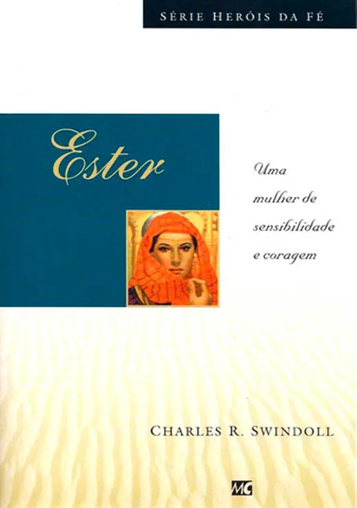 Ester | Charles Swindoll | Série Heróis da Fé