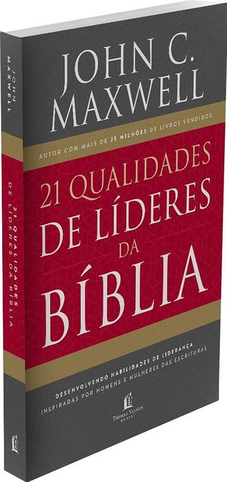 21 Qualidades de Líderes da Bíblia | John C. Maxwell