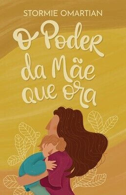 O Poder da Mulher Que Ora | Stormie Omartian