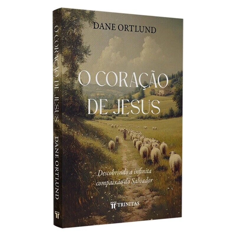 O Coração de Jesus | Dane Ortlung