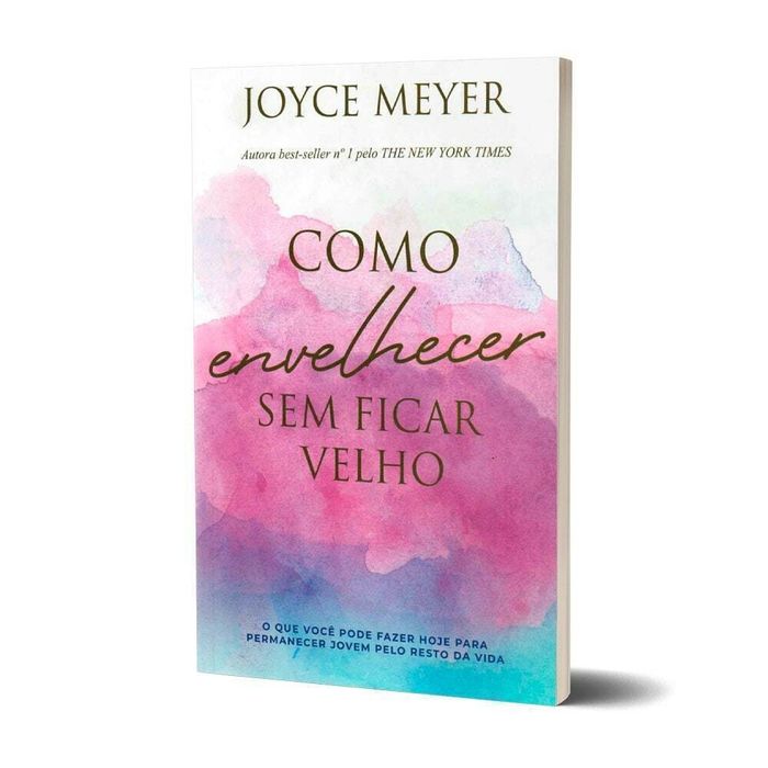 Como Envelhecer sem Ficar Velho | Joyce Meyer