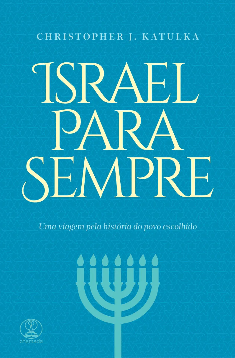 Israel para Sempre | Christopher R. Katulka