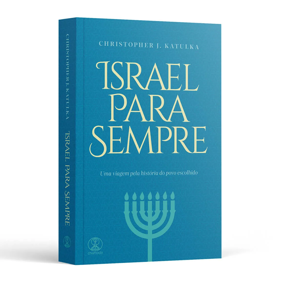 Israel para Sempre | Christopher R. Katulka