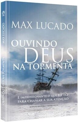 Ouvindo Deus na Tormenta | Max Lucado