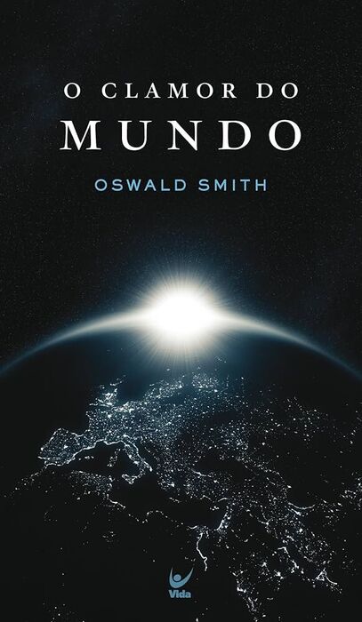 O Clamor do Mundo | Oswald Smith