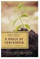 A Graça de Contribuir - O Dinheiro e o Evangelho | John Stott