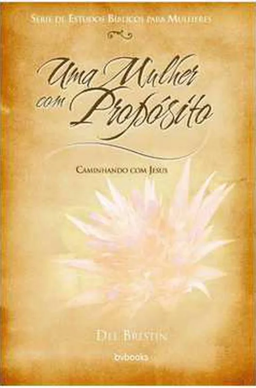 Uma Mulher com Propósito | Dee Brestin