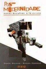 Pós-Modernidade, Novos Desafios à Fé Cristã | Daniel Salinas