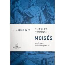 Moisés | Charles Swindoll | Série Heróis da Fé