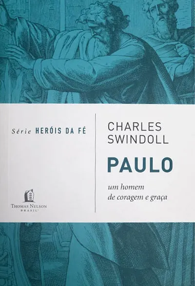 Paulo | Charles Swindoll | Série Heróis da Fé
