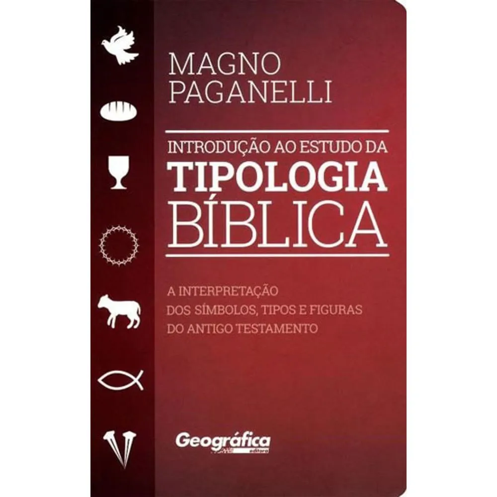 Introdução ao Estudo da Tipologia Bíblica - Magano Paganelli