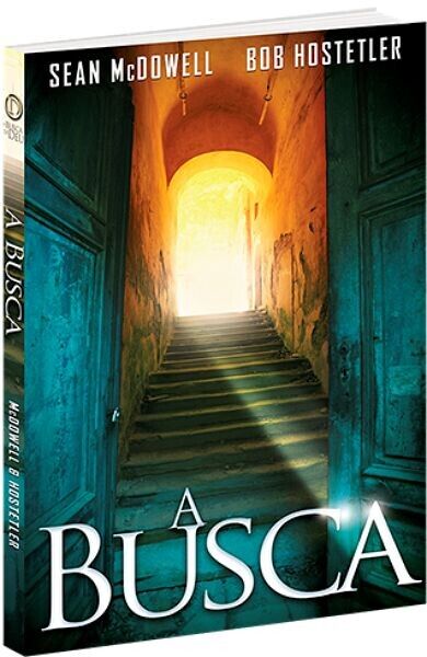 A Busca | Sean McDowell e Bob Hostetler