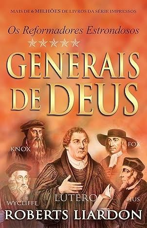Generais de Deus - Roberts Liardon