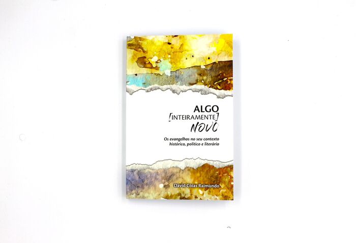Algo [Inteiramente] Novo: Os Evangelhos no seu Contexto Histórico, Político e Literário | David Raimundo