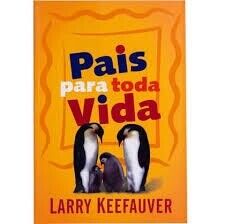 Pais Para Toda a Vida | Lara Keefauver
