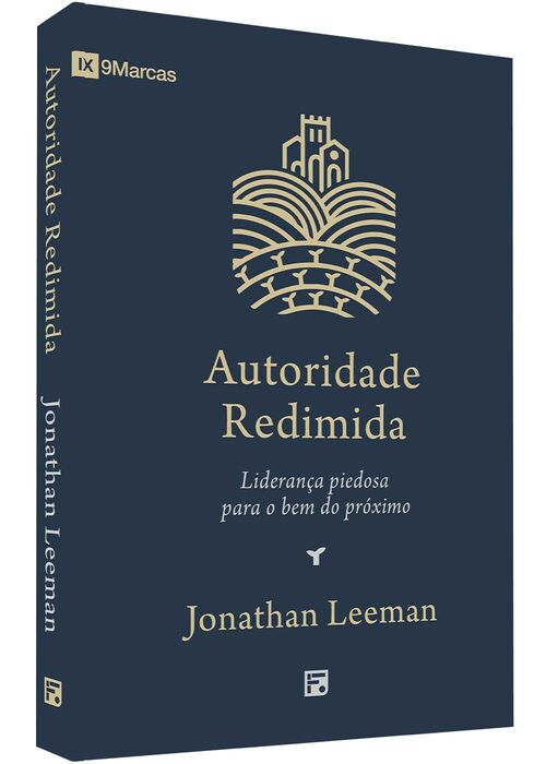 Autoridade redimida - Jonathan Leeman