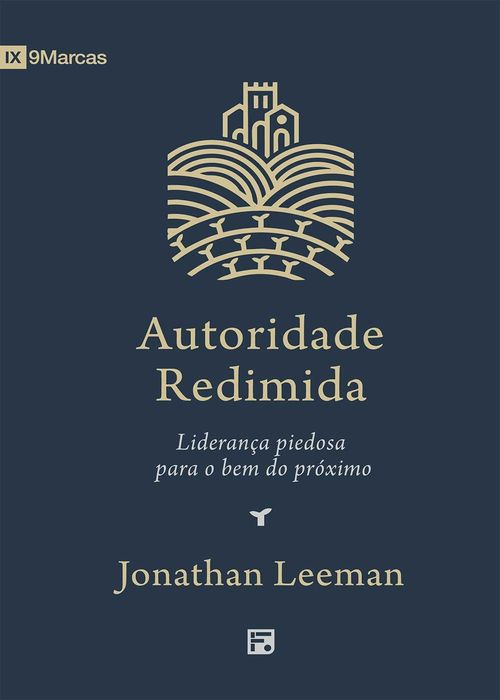 Autoridade redimida - Jonathan Leeman