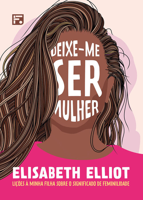 Deixe-me ser Mulher - Elisabet Elliot