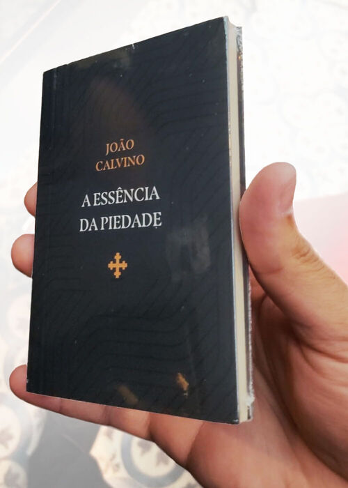 A essência da piedade - João Calvino