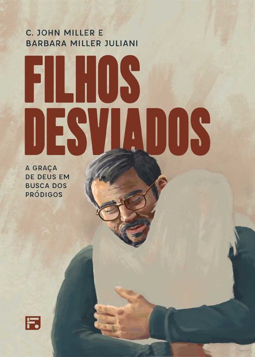 Filhos desviados - C. John Miller e Barbara Miller Juliani
