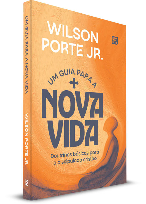 Um Guia para a Nova Vida - Wilson Porte Jr.