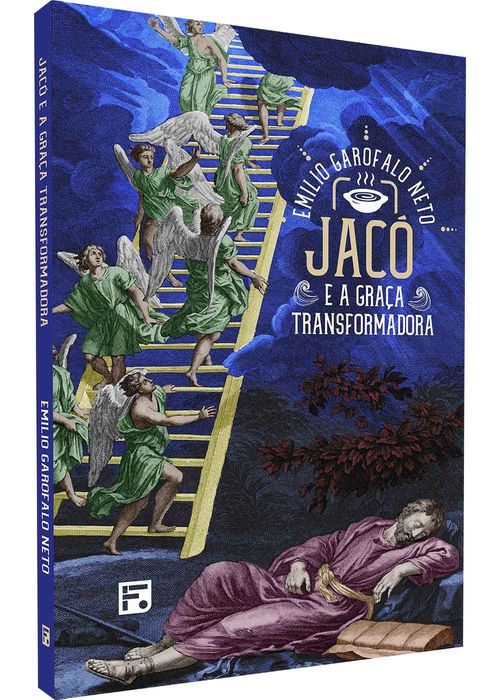 Jacó e a graça transformadora - Emilio Garofalo Neto