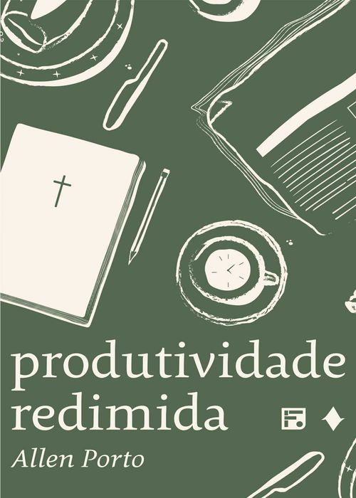 Produtividade Redimida - Allen Porto