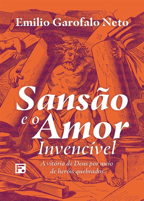 Sansão e o amor invencível - Emilio Garofalo Neto