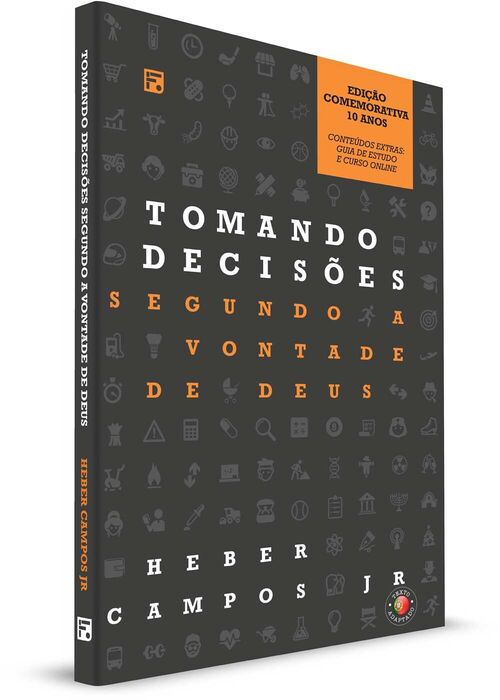 Tomando Decisões Segundo a Vontade de Deus - 3a. Edição - Heber Campos Jr.