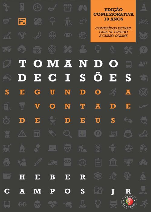 Tomando Decisões Segundo a Vontade de Deus - 3a. Edição - Heber Campos Jr.