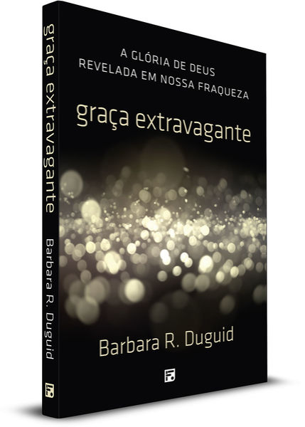 Graça Extravagante - Barbara Duguid