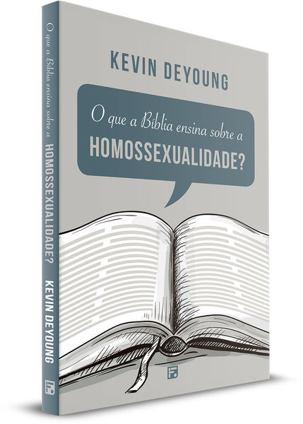O Que a Bíblia Ensina Sobre Homossexualidade - Kevin DeYoung