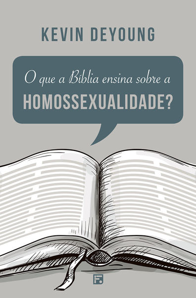 O Que a Bíblia Ensina Sobre Homossexualidade - Kevin DeYoung