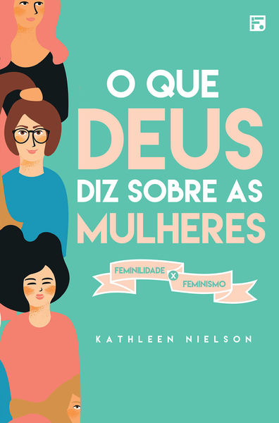 O Que Deus diz Sobre as Mulheres - Kathleen Nielson