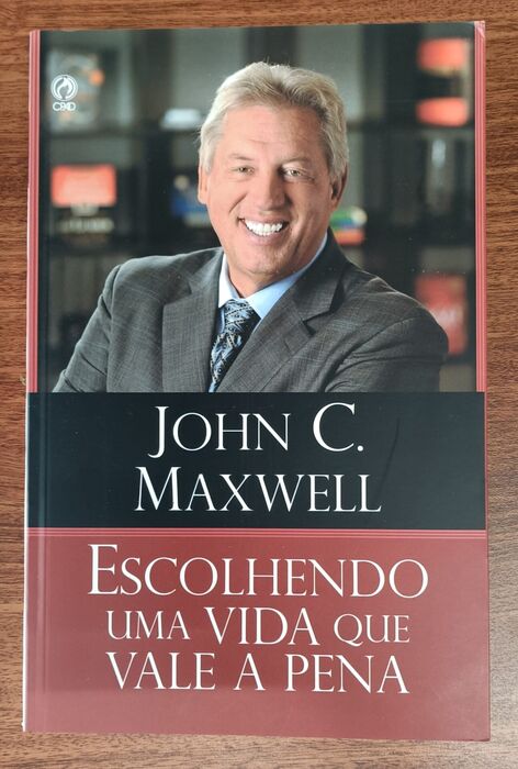Escolhendo uma Vida que Vale a Pena | John C. Maxwell