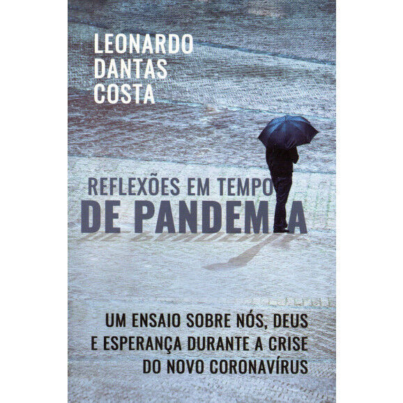 Reflexões em Tempo de Pandemia | Leonardo Dantas Costa