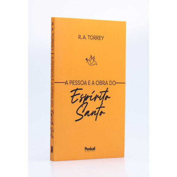 Pessoa e a Obra do Espírito Santo | R. A. Torrey