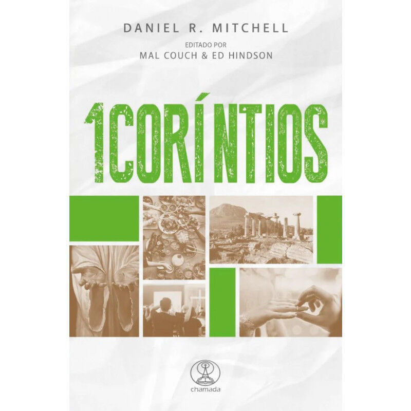 1 Coríntios |   Daniel R. Mitchell, Ed Hindson e Mal Couch