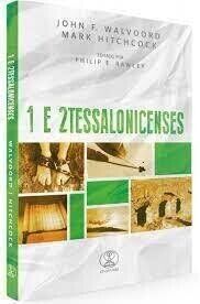 1 e 2 Tessalonicenses |  John F. Walvoord & Mark Hitchcock