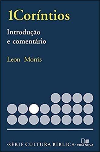 1 Coríntios: Introdução e Comentário | Leon Morris