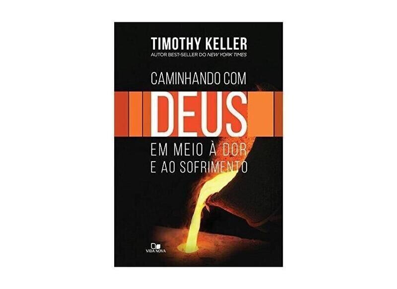 Caminhando com Deus em Meio à Dor e ao Sofrimento | Timothy Keller