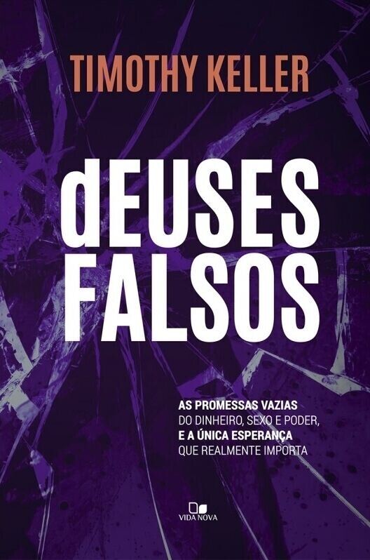 Deuses Falsos | Timothy Keller