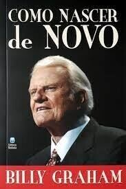 Como Nascer De Novo | Billy Graham
