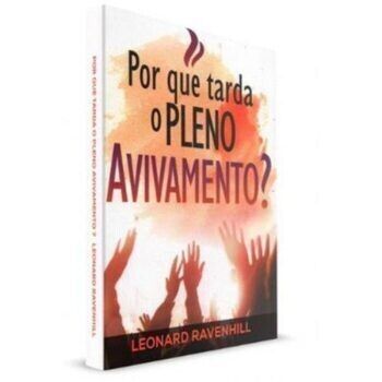 Por Que Tarda O Pleno Avivamento? | Leonard Ravenhill