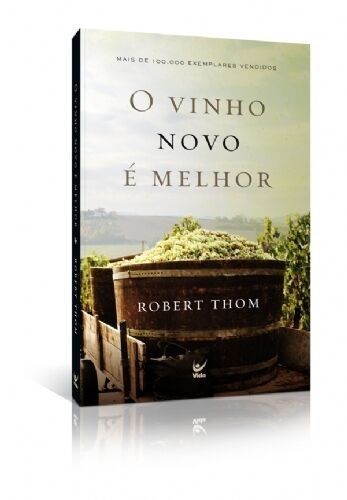 Vinho Novo é Melhor |  Robert Thom