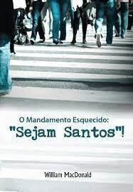 Mandamento Esquecido: Seja Santos | William MacDonald